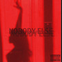 Nobody Else (Explicit)