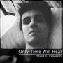 Only Time Will Heal