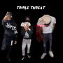 Triple Threat (feat. lil Two4 & Rockout Ent) [Explicit]