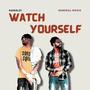 Watch Yourself (feat. General Nosis)