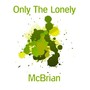 Only The Lonely