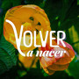 Volver a Nacer