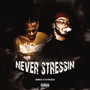 Never Stressin (Explicit)