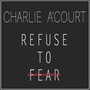 Refuse to Fear