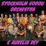 Stockholm Vodou Orchestra & Aurelia Dey (Live)