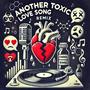 Another Toxic Love Song (feat. Ariano) [Remix] [Explicit]