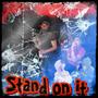 Stand on it (feat. yung Juice man) [Explicit]