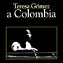 Teresa Gómez a Colombia