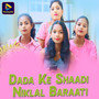 Dada Ke Shaadi Niklal Baraati