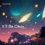It´ll Be Okay