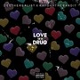 Love Is a Drug (Explicit)