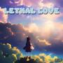 LETHAL LOVE (Explicit)