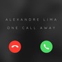 One Call Away