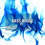 Bass House, Vol. 1 (Explicit)