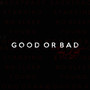 Good or Bad