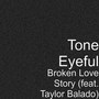 Broken Love Story (feat. Taylor Balado)