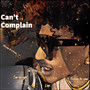 Can't Complain (Explicit)