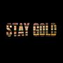 Stay Gold