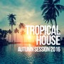 TROPICAL HOUSE AUTUMN SESSION 2016