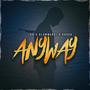 Anyway (feat. Blammaboi & Gouda) [Explicit]