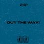 OUT THE WAY! (Explicit)