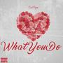 What You Do (Explicit)