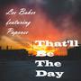 That'll Be The Day (feat. Papoose) [Explicit]