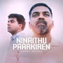 Ninaithu Paarkiren