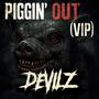 PIGGIN' OUT VIP