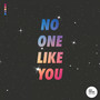 No One Like You