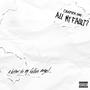 all my fault (Explicit)