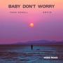 Baby Don't Worry (feat. Amvis) [Noeg Remix]