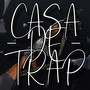 Casa de Trap (Explicit)