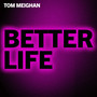 Better Life