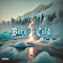 Burn In The Cold (Explicit)