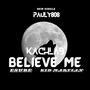 BELIEVE ME (feat. KACHLAB, Esube & Kid Martian) [Explicit]