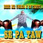 Se pa taw (Explicit)