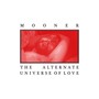 The Alternate Universe of Love (Explicit)