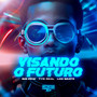 Visando o Futuro (Explicit)