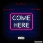 Come Here (Explicit)