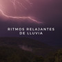 Ritmos Relajantes De Lluvia