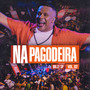 Na Pagodeira, Vol. 2 (Ao Vivo) [Explicit]