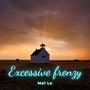 Excessive frenzy