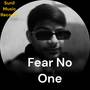 Fear No One