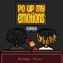 Po Up My Emotions (feat. Rudebøi AR) [Explicit]