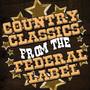 Country Classics from the Federal Label