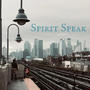 Spirit Speak (Explicit)