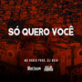 Só Quero Você (Explicit)