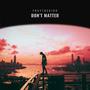 Don't Matter (Explicit)