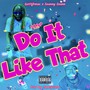 Do It Like That (Explicit)